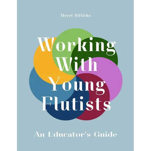 Working With Young Flutists: An Educator's Guide