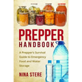 Prepper Handbook: A Prepper's Survival Guide to Emergency Food and Water Storage