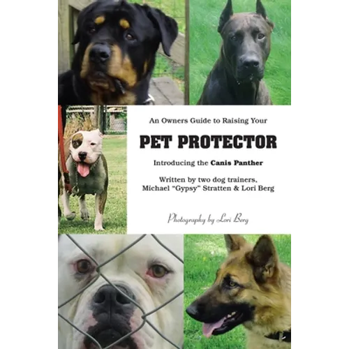 An Owner's Guide to Raising Your Pet Protector