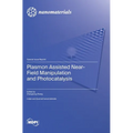 Plasmon Assisted Near-Field Manipulation and Photocatalysis