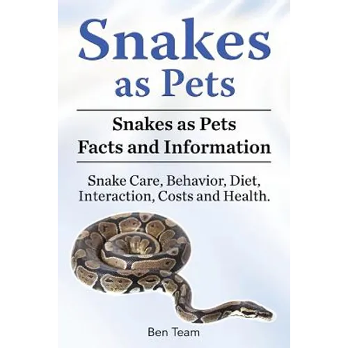 Snakes as Pets. Snakes as Pets Facts and Information. Snake Care, Behavior, Diet, Interaction, Costs and Health.