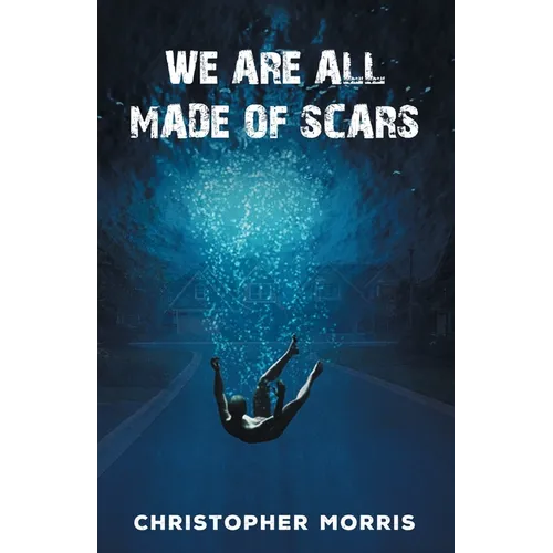 We Are All Made of Scars