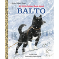 My Little Golden Book about Balto