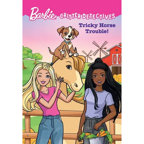 Barbie: Tricky Horse Trouble! (Critter Detectives)