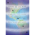 Living on the Wind: Across the Hemisphere with Migratory Birds