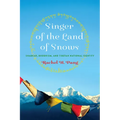 Singer of the Land of Snows: Shabkar, Buddhism, and Tibetan National Identity