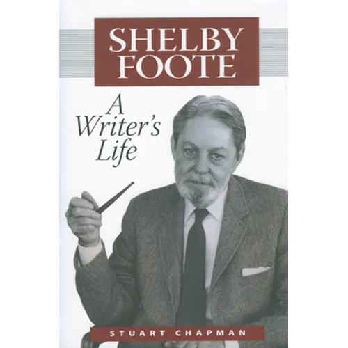 Shelby Foote: A Writer's Life