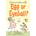 Chick and Brain: Egg or Eyeball?