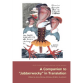 A Companion to "Jabberwocky" in Translation