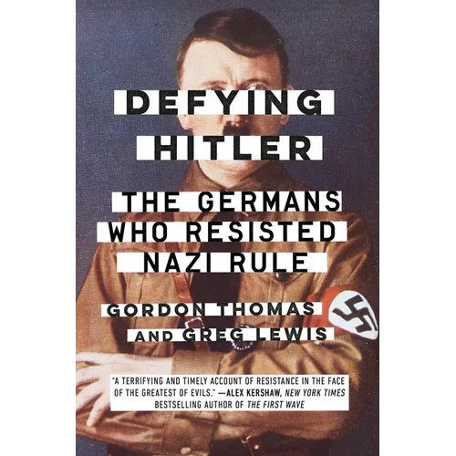 Defying Hitler: The Germans Who Resisted Nazi Rule