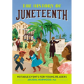 The History of Juneteenth: Notable Events for Young Readers