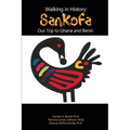 Walking in History: Sankofa: Our Trip to Ghana and Benin