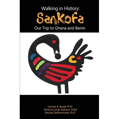 Walking in History: Sankofa: Our Trip to Ghana and Benin