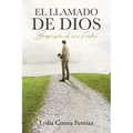 El llamado de Dios: Biografía de mi Padre