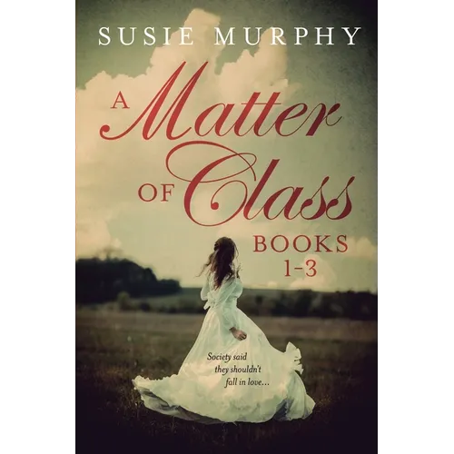 A Matter of Class Series Books 1-3
