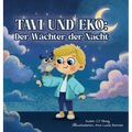 Tavi und Eko: Der Wächter der Nacht: Eine magische Geschichte über Liebe, Mut und die Kraft der Fantasie