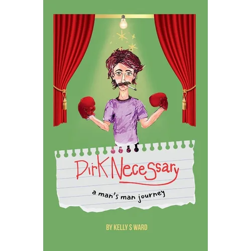 Dirk Necessary: A Man's Man Journey