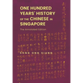 One Hundred Years' History of the Chinese in Singapore
