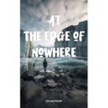 At the Edge of Nowhere