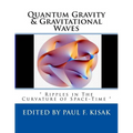 Quantum Gravity & Gravitational Waves: " Ripples in The Curvature of Space-Time "