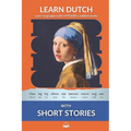 Learn Dutch with Short Stories: Interlinear Dutch to English