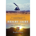 Bright Light: Untold Stories of the Top Secret War in Vietnam