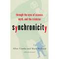 Synchronicity: Through the Eyes of Science, Myth, and the Trickster