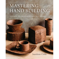 Mastering Hand Building: Techniques, Tips, and Tricks for Slabs, Coils, and More