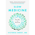 Slow Medicine: The Way to Healing