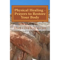 Physical Healing - Prayers to Restore Your Body