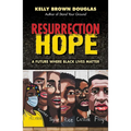 Resurrection Hope: A Future Where Black Lives Matter