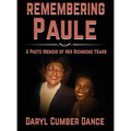 REMEMBERING Paule: A Photo Memoir of Her Richmond Years