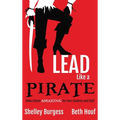 Lead Like a PIRATE: Make School AMAZING for Your Students and Staff