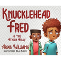 Knucklehead Fred is the Benign Bully