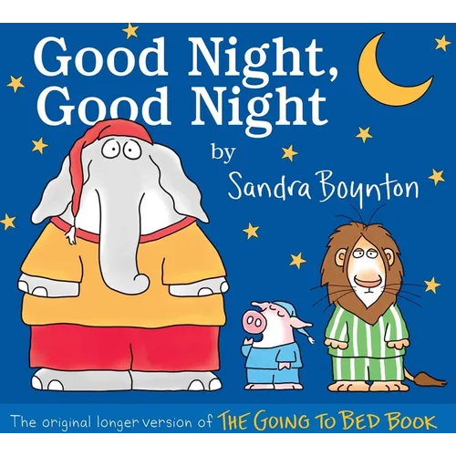 Good Night, Good Night: The Original Longer Version of the Going to Bed Book