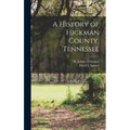 A History of Hickman County, Tennessee
