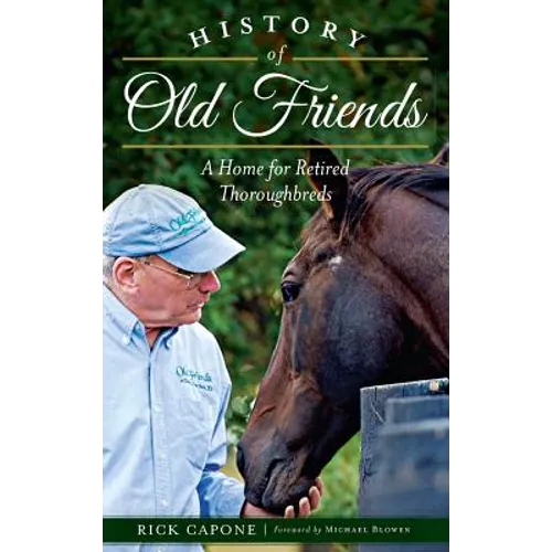 History of Old Friends: A Home for Retired Thoroughbreds