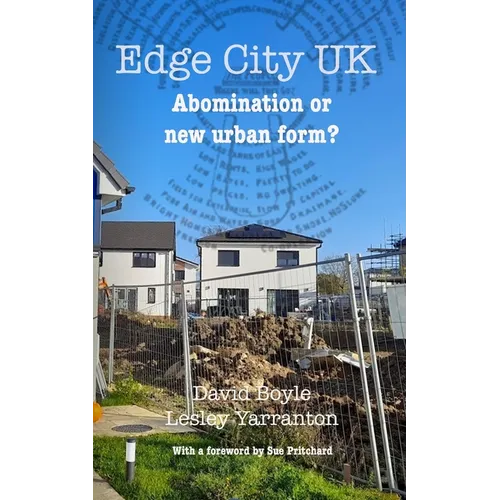 Edge City UK: Abomination or new urban form?