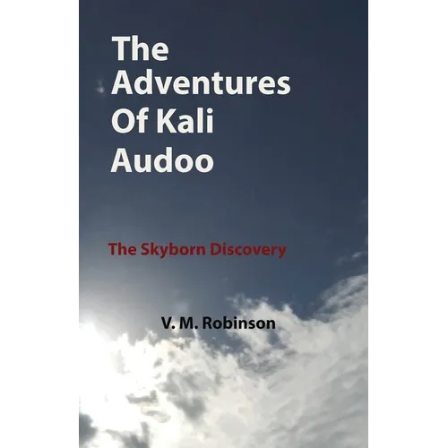 The Adventures of Kali Audoo: The Skyborn Discovery