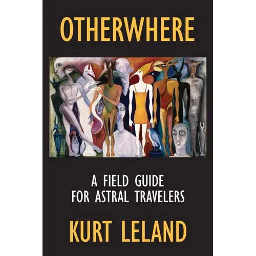 Otherwhere: A Field Guide for Astral Travelers