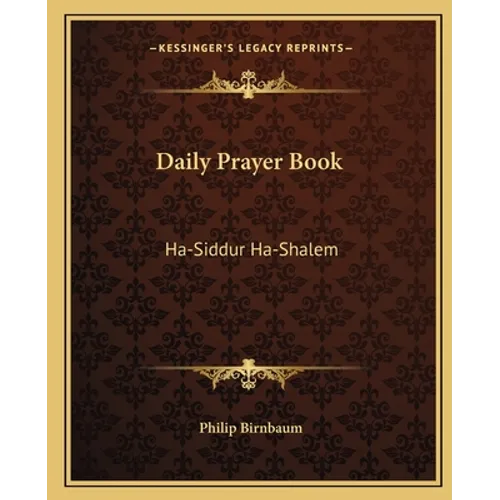 Daily Prayer Book: Ha-Siddur Ha-Shalem
