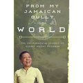 From My Jamaican Gully To The World
