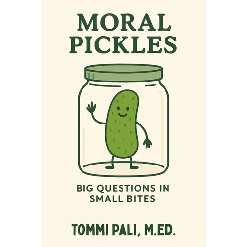 Moral Pickles: Who's Right? Who's Wrong? Who Knows?!