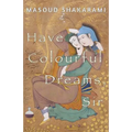 Have Colourful Dreams, Sir