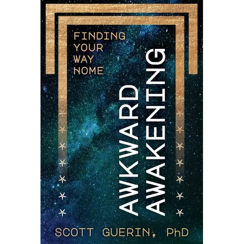 Awkward Awakening: Finding Your Way Home