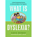 What Is Dyslexia?: A Book Explaining Dyslexia for Kids and Adults to Use Together
