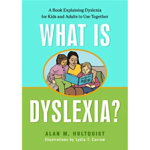 What Is Dyslexia?: A Book Explaining Dyslexia for Kids and Adults to Use Together