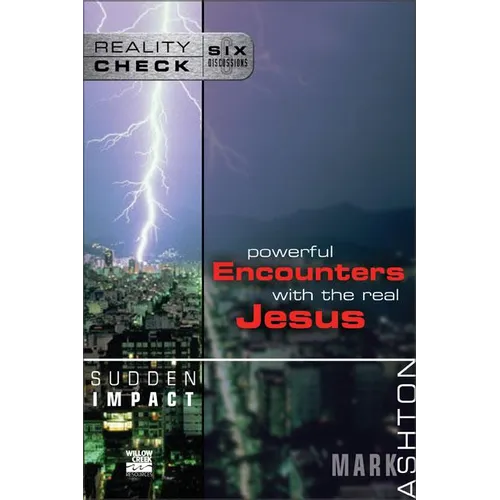 Sudden Impact: Powerful Encounters with the Real Jesus