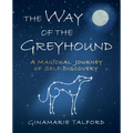 The Way of the Greyhound: A Magickal Journey of Self-Discovery