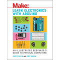 Learn Electronics with Arduino: An Illustrated Beginner's Guide to Physical Computing